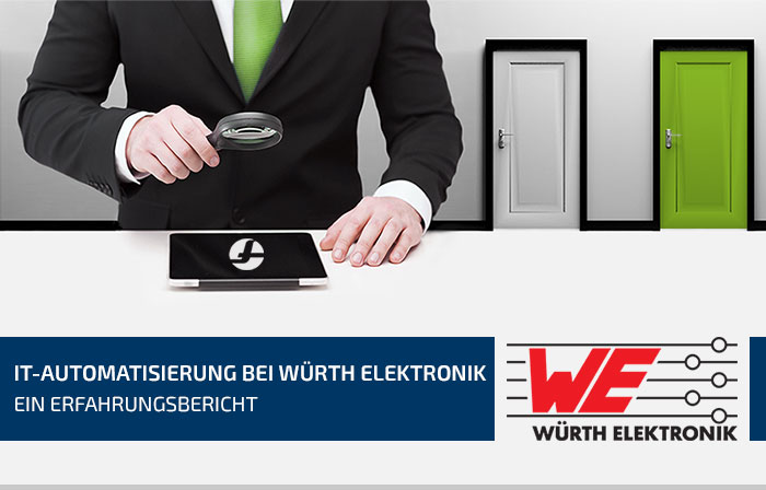 Würth Elektronik: "IT-Automatisierung hat unser Time-to-Market beschleunigt"